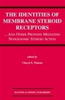 The Identities of Membrane Steroid Receptors: ...And Other Proteins Mediating Nongenomic Steroid Action - cover
