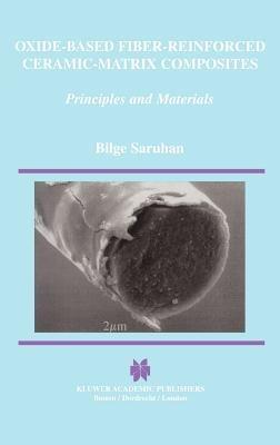 Oxide-Based Fiber-Reinforced Ceramic-Matrix Composites: Principles and Materials - Bilge Saruhan - cover