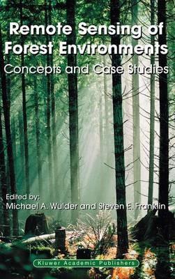 Remote Sensing of Forest Environments: Concepts and Case Studies - cover