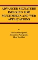 Advanced Signature Indexing for Multimedia and Web Applications - Yannis Manolopoulos,Alexandros Nanopoulos,Eleni Tousidou - cover