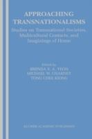Approaching Transnationalisms: Studies on Transnational Societies, Multicultural Contacts, and Imaginings of Home - cover