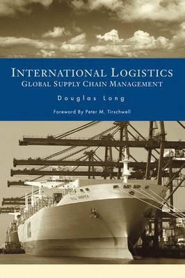International Logistics: Global Supply Chain Management - Douglas Long - cover