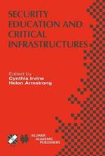 Security Education and Critical Infrastructures: IFIP TC11 / WG11.8 Third Annual World Conference on Information Security Education (WISE3) June 26–28, 2003, Monterey, California, USA