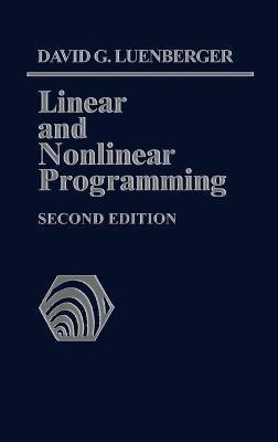 Linear and Nonlinear Programming: Second Edition - David G. Luenberger - cover