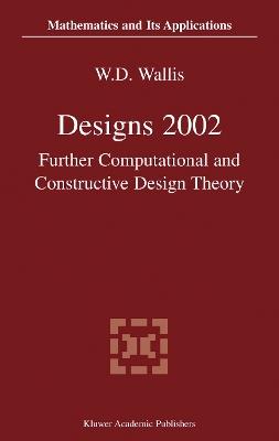Designs 2002: Further Computational and Constructive Design Theory - cover