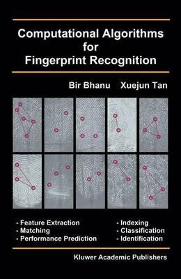 Computational Algorithms for Fingerprint Recognition - Bir Bhanu,Xuejun Tan - cover