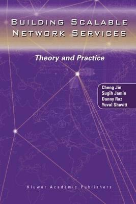 Building Scalable Network Services: Theory and Practice - Cheng Jin,Sugih Jamin,Danny Raz - cover