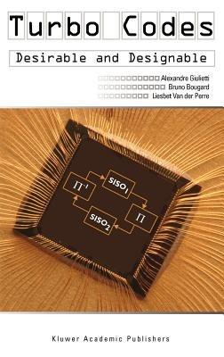 Turbo Codes: Desirable and Designable - Alexandre Giulietti,Bruno Bougard,Liesbet Van Der Perre - cover