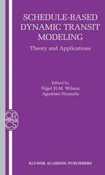 Schedule-Based Dynamic Transit Modeling: Theory and Applications