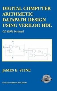 Digital Computer Arithmetic Datapath Design Using Verilog HDL - James E. Stine - cover