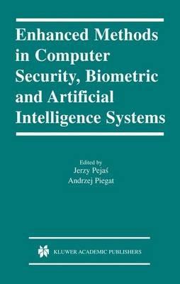 Enhanced Methods in Computer Security, Biometric and Artificial Intelligence Systems - cover