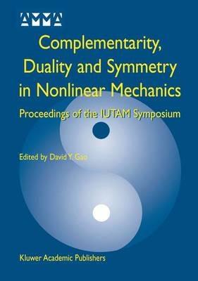 Complementarity, Duality and Symmetry in Nonlinear Mechanics: Proceedings of the IUTAM Symposium - cover