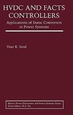 HVDC and FACTS Controllers: Applications of Static Converters in Power Systems
