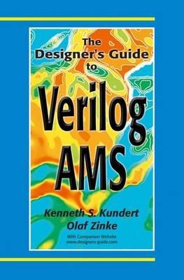 The Designer’s Guide to Verilog-AMS - Ken Kundert,Olaf Zinke - cover