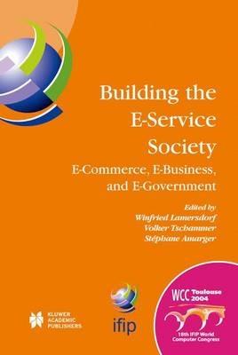 Building the E-Service Society: E-Commerce, E-Business, and E-Government - cover