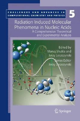Radiation Induced Molecular Phenomena in Nucleic Acids: A Comprehensive Theoretical and Experimental Analysis - cover
