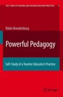 Powerful Pedagogy: Self-Study of a Teacher Educator’s Practice - Robyn T. Brandenburg - cover