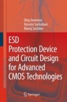 ESD Protection Device and Circuit Design for Advanced CMOS Technologies - Oleg Semenov,Hossein Sarbishaei,Manoj Sachdev - cover