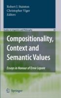 Compositionality, Context and Semantic Values: Essays in Honour of Ernie Lepore