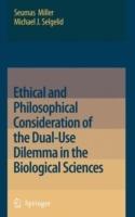 Ethical and Philosophical Consideration of the Dual-Use Dilemma in the Biological Sciences