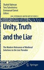 Unity, Truth and the Liar: The Modern Relevance of Medieval Solutions to the Liar Paradox
