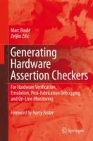 Generating Hardware Assertion Checkers: For Hardware Verification, Emulation, Post-Fabrication Debugging and On-Line Monitoring - Marc Boulé,Zeljko Zilic - cover