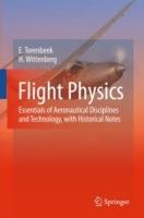 Flight Physics: Essentials of Aeronautical Disciplines and Technology, with Historical Notes - E. Torenbeek,H. Wittenberg - cover