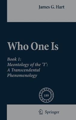 Who One Is: Book 1:  Meontology of the "I":  A Transcendental Phenomenology - J.G. Hart - cover
