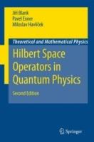 Hilbert Space Operators in Quantum Physics - Jirí Blank,Pavel Exner,Miloslav Havlícek - cover