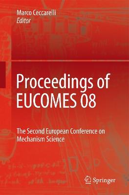 Proceedings of EUCOMES 08: The Second European Conference on Mechanism Science - cover