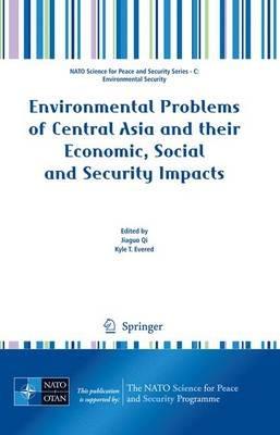 Environmental Problems of Central Asia and their Economic, Social and Security Impacts - cover