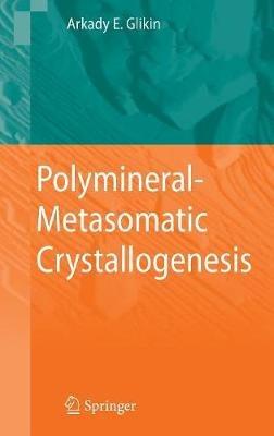 Polymineral-Metasomatic Crystallogenesis - Arkady Eduardovich Glikin - cover