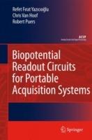 Biopotential Readout Circuits for Portable Acquisition Systems - Refet Firat Yazicioglu,Chris van Hoof,Robert Puers - cover