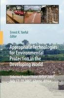 Appropriate Technologies for Environmental Protection in the Developing World: Selected Papers from ERTEP 2007, July 17-19 2007, Ghana, Africa - cover