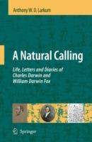 A Natural Calling: Life, Letters and Diaries of Charles Darwin and William Darwin Fox