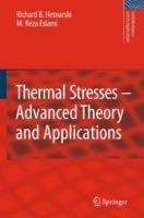Thermal Stresses -- Advanced Theory and Applications