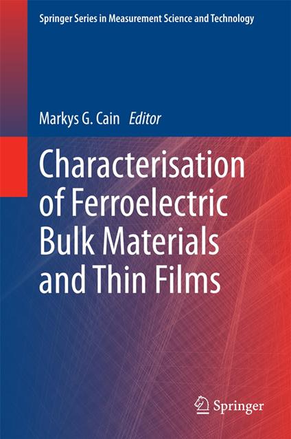 Characterisation of Ferroelectric Bulk Materials and Thin Films