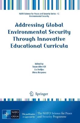 Addressing Global Environmental Security Through Innovative Educational Curricula - cover