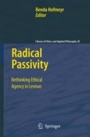 Radical Passivity: Rethinking Ethical Agency in Levinas - cover