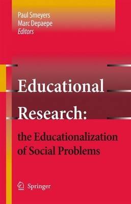 Educational Research: the Educationalization of Social Problems - Paul Smeyers - cover
