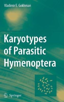 Karyotypes of Parasitic Hymenoptera - Vladimir E. Gokhman - cover