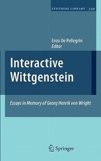 Interactive Wittgenstein: Essays in Memory of Georg Henrik von Wright - cover