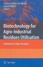 Biotechnology for Agro-Industrial Residues Utilisation: Utilisation of Agro-Residues