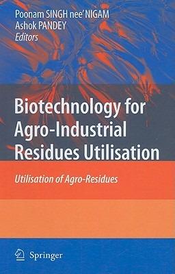 Biotechnology for Agro-Industrial Residues Utilisation: Utilisation of Agro-Residues - cover
