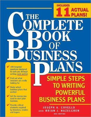 The Complete Book of Business Plans: Simple Steps to Writing Powerful Business Plans - Brian J Hazelgren,Joseph A Covello - cover