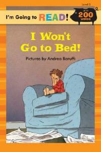 I'm Going to Read (R) (Level 3): I Won't Go to Bed! - cover