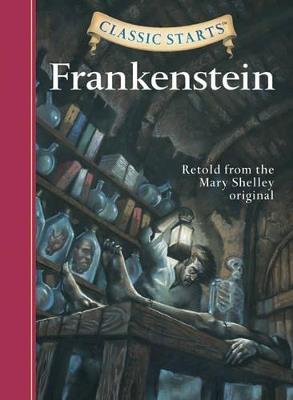 Classic Starts (R): Frankenstein - Mary Wollstonecraft Shelley,Mary Wollstonecraft Shelley - cover