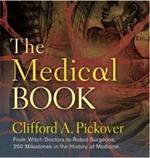 The Medical Book: From Witch Doctors to Robot Surgeons, 250 Milestones in the History of Medicine