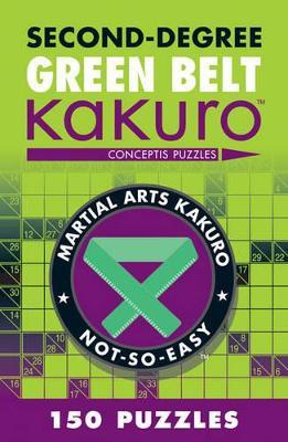 Second-Degree Green Belt Kakuro - Conceptis Puzzles - cover
