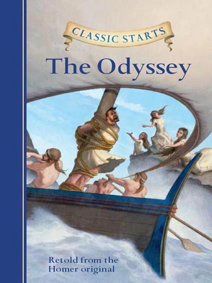 Classic Starts®: The Odyssey - Homer,Arthur Pober,Tania Zamorsky,Eric Freeberg - ebook